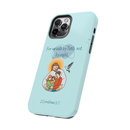 Walk by Faith 2 Corinthians 5:7 - iPhone Series Case - BOGO Cases