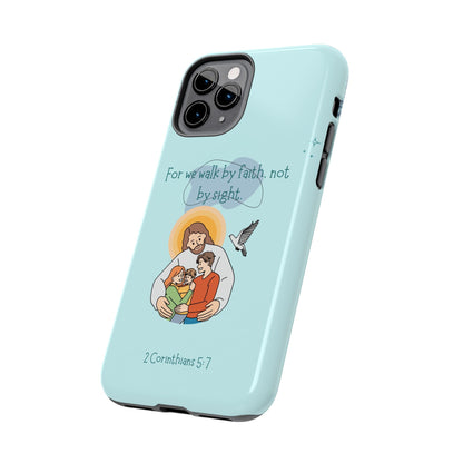 Walk by Faith 2 Corinthians 5:7 - iPhone Series Case - BOGO Cases