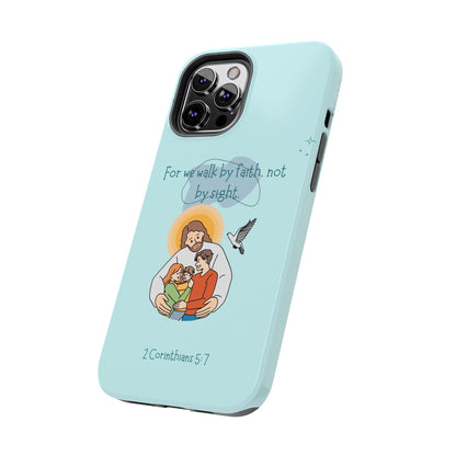 Walk by Faith 2 Corinthians 5:7 - iPhone Series Case - BOGO Cases