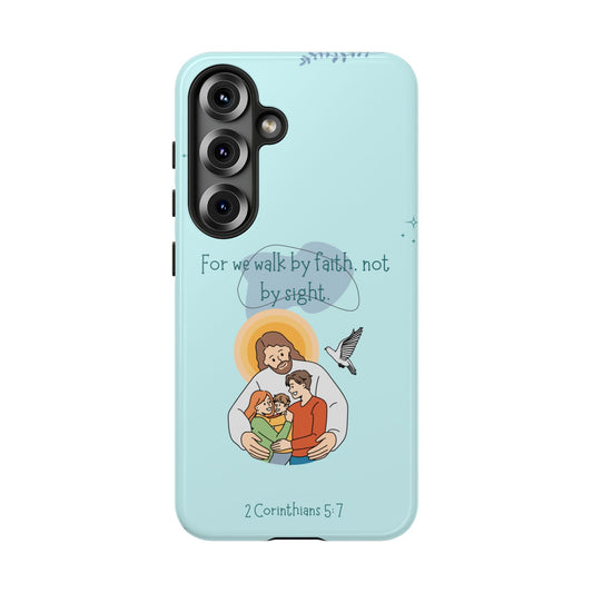 Walk by Faith 2 Corinthians 5:7 - Samsung Galaxy Case - BOGO Cases